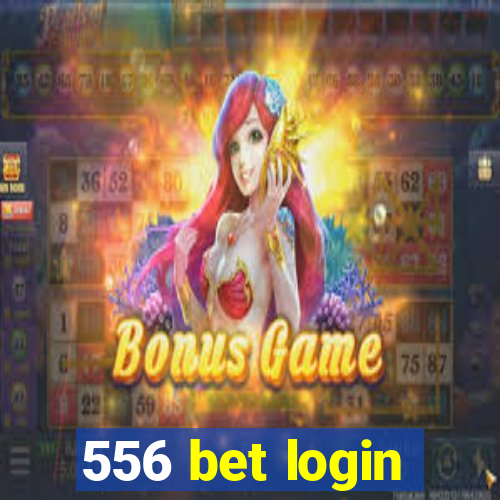 556 bet login